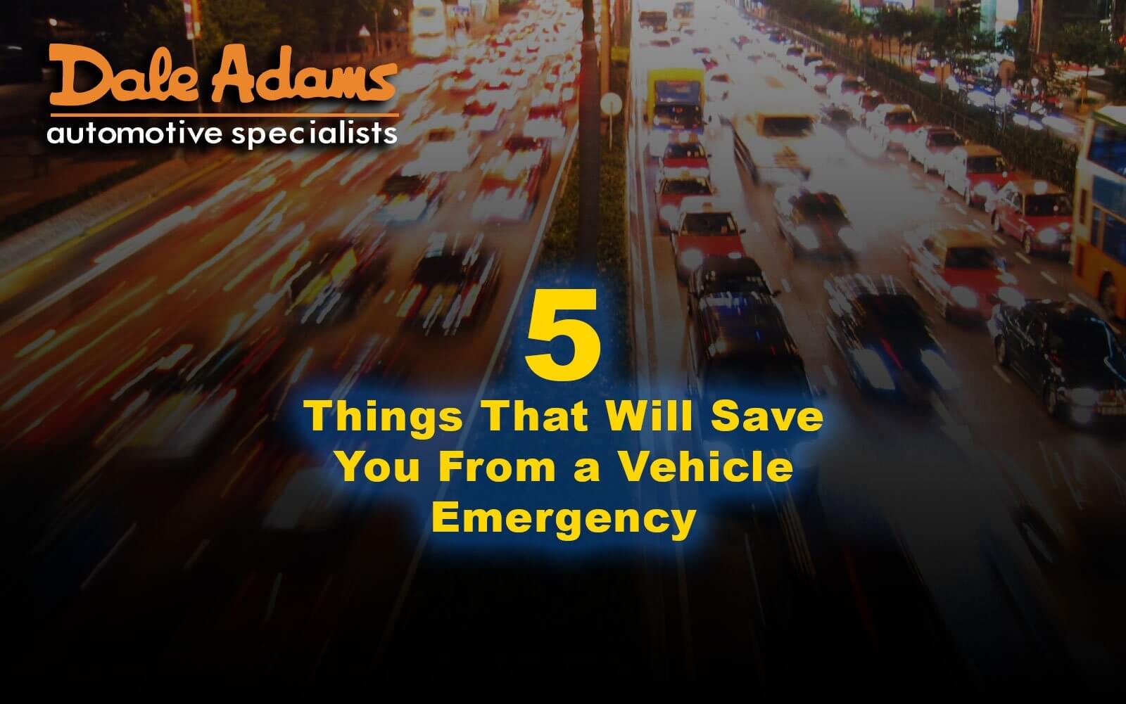 5 THINGS THAT WILL SAVE YOU FROM A VEHICLE EMERGENCY